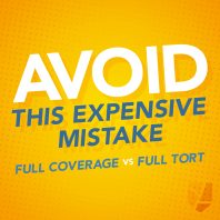 Full Coverage Is Not Full-Tort: Avoiding The Expensive Mistake of Misunderstanding Your Policy